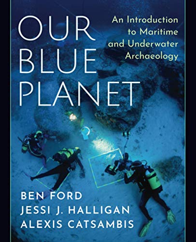 Book Our Blue Planet: An Introduction to Maritime and Underwater Archaeology free