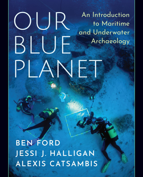 Book Our Blue Planet: An Introduction to Maritime and Underwater Archaeology free