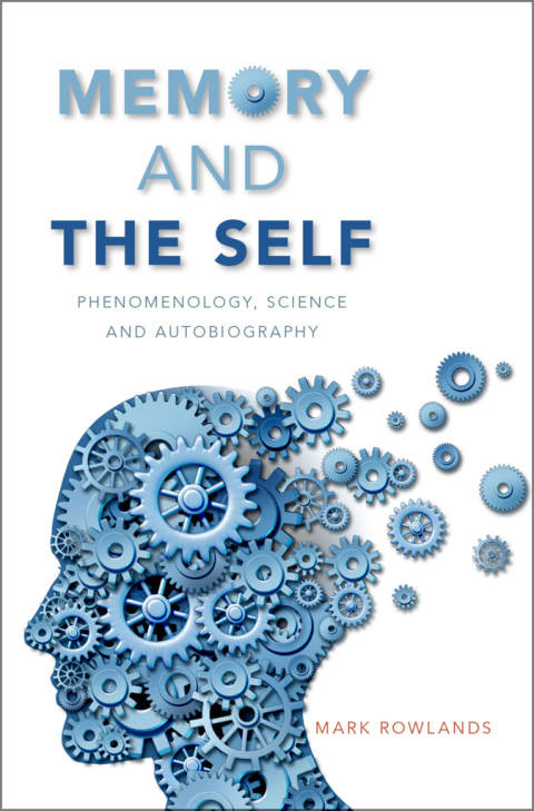 Book Memory and the Self: Phenomenology, Science and Autobiography free