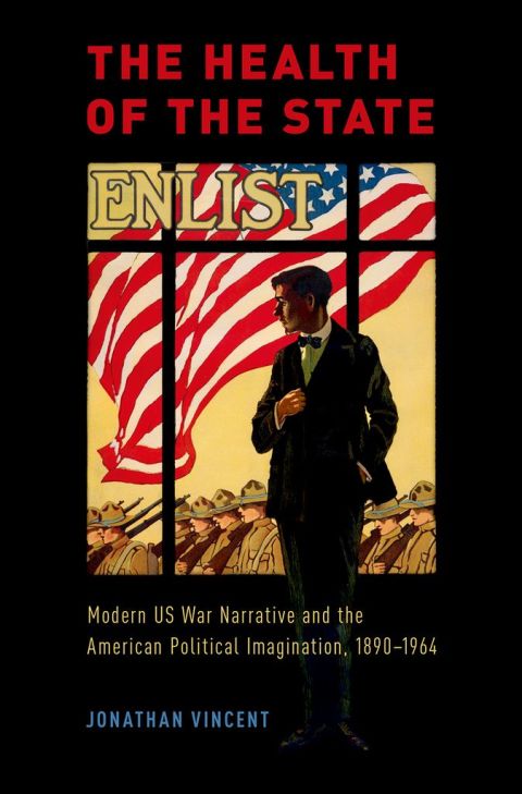 Book The Health of the State: Modern US War Narrative and the American Political Imagination, 1890-1964 free