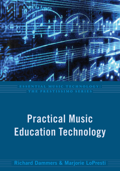 Book Practical Music Education Technology (Essential Music Technology:The Prestissimo Series) free