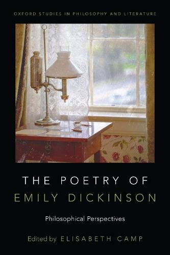 Book The Poetry of Emily Dickinson: Philosophical Perspectives (Oxford Studies in Philosophy and Literature) free