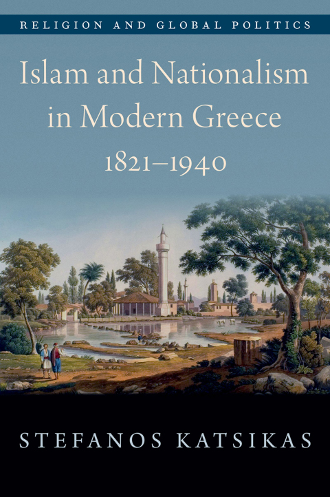Book Islam and Nationalism in Modern Greece, 1821-1940 free