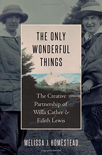 Book The Only Wonderful Things: The Creative Partnership of Willa Cather & Edith Lewis free