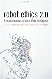 Book Robot Ethics 2.0: From Autonomous Cars to Artificial Intelligence free