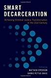 Book Smart Decarceration: Achieving Criminal Justice Transformation in the 21st Century free