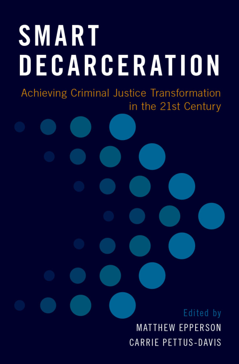 Book Smart Decarceration: Achieving Criminal Justice Transformation in the 21st Century free