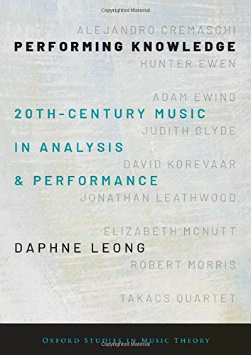 Book Performing Knowledge: Twentieth-Century Music in Analysis and Performance (Oxford Studies in Music Theory) free