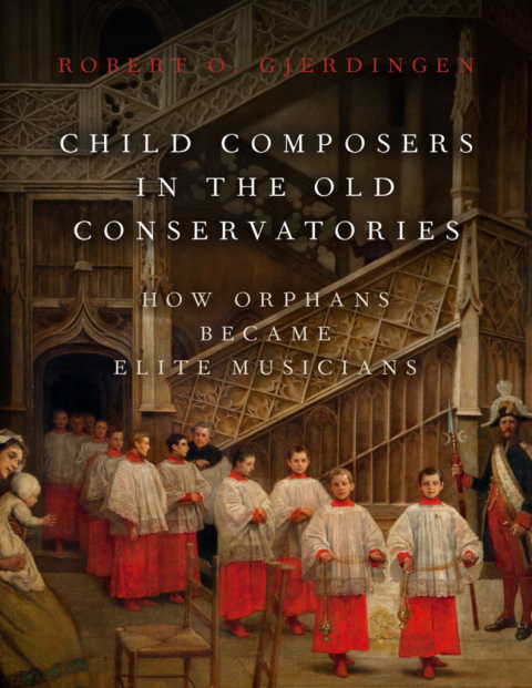 Book Child Composers in the Old Conservatories: How Orphans Became Elite Musicians free