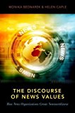 Book The Discourse of News Values: How News Organizations Create Newsworthiness free