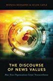 Book The Discourse of News Values: How News Organizations Create Newsworthiness free