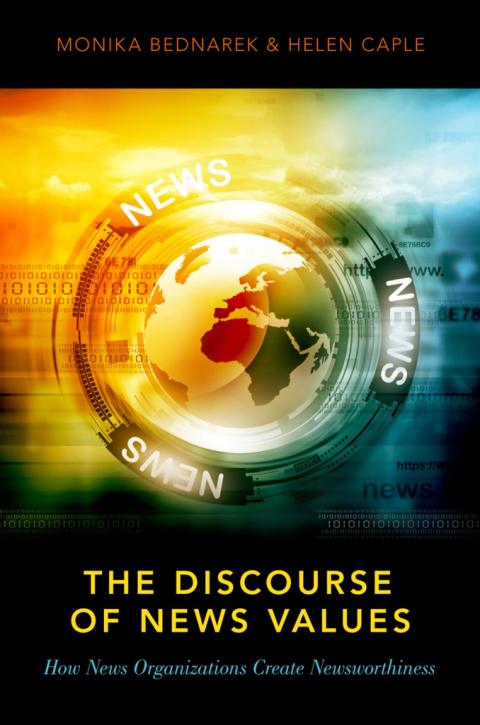 Book The Discourse of News Values: How News Organizations Create Newsworthiness free