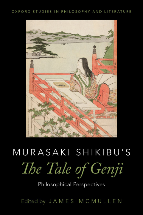 Book Murasaki Shikibu's The Tale of Genji: Philosophical Perspectives (Oxford Studies in Philosophy and Lit) free