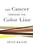 Book How Cancer Crossed the Color Line free