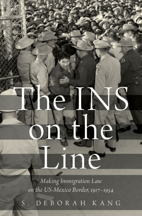 Book The INS on the Line: Making Immigration Law on the US-Mexico Border, 1917-1954 free
