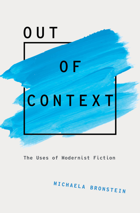 Book Out of Context: The Uses of Modernist Fiction (Modernist Literature and Culture) free