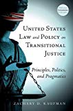 Book United States Law and Policy on Transitional Justice: Principles, Politics, and Pragmatics free
