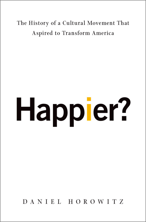 Book Happier?: The History of a Cultural Movement That Aspired to Transform America free