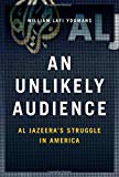 Book An Unlikely Audience: Al Jazeera's Struggle in America free