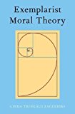 Book Exemplarist Moral Theory free