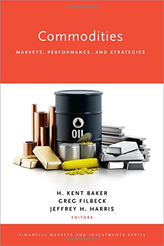 Book Commodities: Markets, Performance, and Strategies (Financial Markets and Investments) free