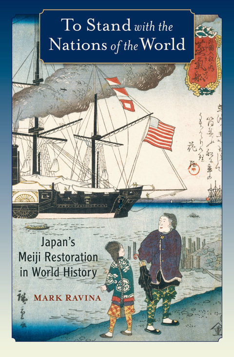 Book To Stand with the Nations of the World: Japan's Meiji Restoration in World History free