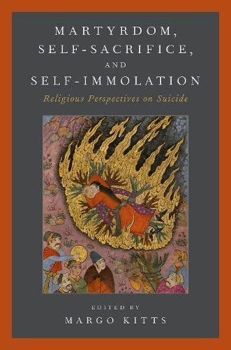 Book Martyrdom, Self-Sacrifice, and Self-Immolation: Religious Perspectives on Suicide free