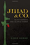 Book Jihad & Co.: Black Markets and Islamist Power free