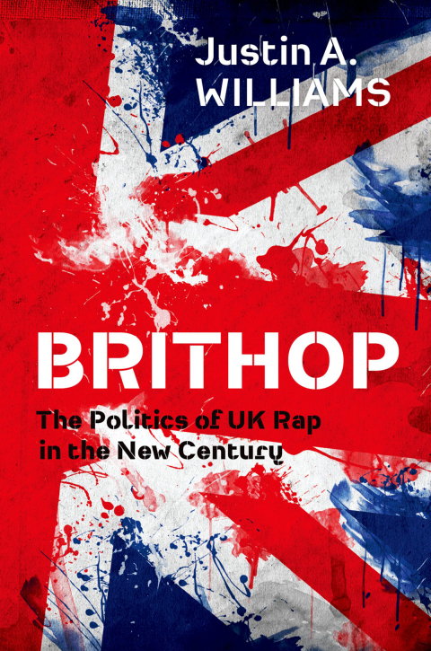 Book Brithop: The Politics of UK Rap in the New Century free