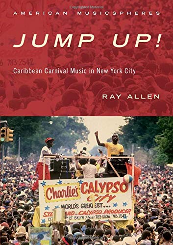 Book Jump Up!: Caribbean Carnival Music In New York (american Musicspheres) free
