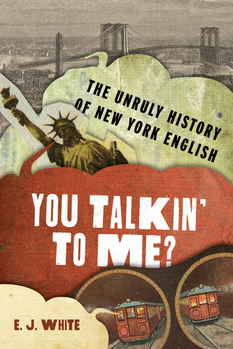 Book You Talkin' To Me?: The Unruly History of New York English (The Dialects of North America) free