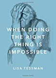 Book When Doing the Right Thing Is Impossible (Philosophy in Action) free