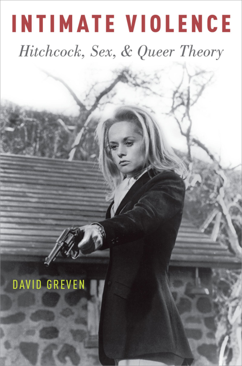 Book Intimate Violence: Hitchcock, Sex, and Queer Theory free