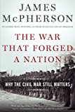 Book The War That Forged a Nation: Why the Civil War Still Matters free