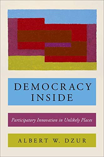 Book Democracy Inside: Participatory Innovation in Unlikely Places free