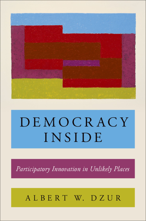 Book Democracy Inside: Participatory Innovation in Unlikely Places free