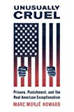 Book Unusually Cruel: Prisons, Punishment, and the Real American Exceptionalism free