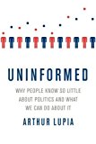 Book Uninformed: Why People Seem to Know So Little about Politics and What We Can Do about It free