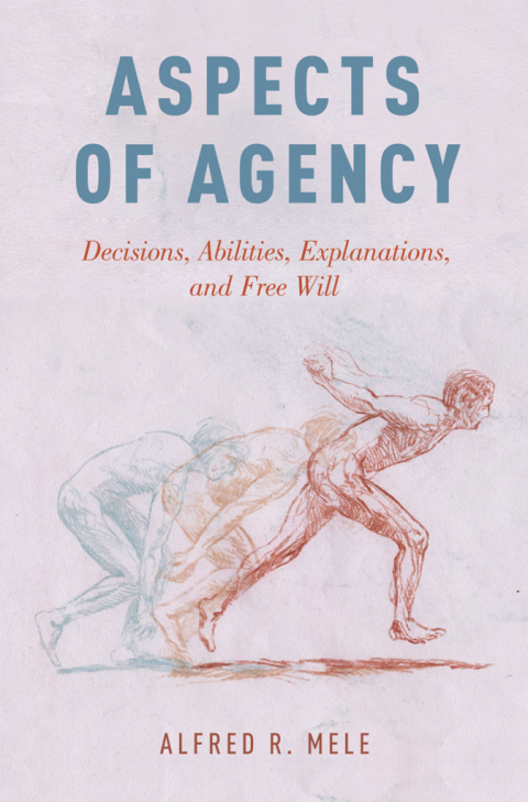 Book Aspects of Agency: Decisions, Abilities, Explanations, and Free Will free
