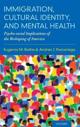 Book Immigration, Cultural Identity, and Mental Health: Psycho-social Implications of the Reshaping of America free