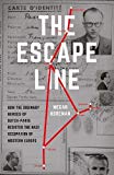 Book The Escape Line: How the Ordinary Heroes of Dutch-Paris Resisted the Nazi Occupation of Western Europe free
