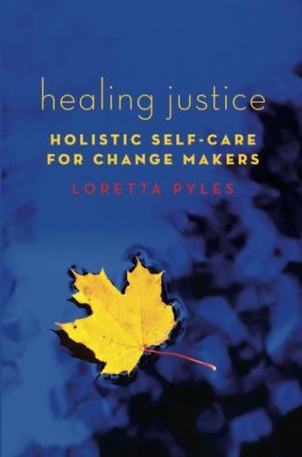 Book Healing Justice: Holistic Self-Care for Change Makers free