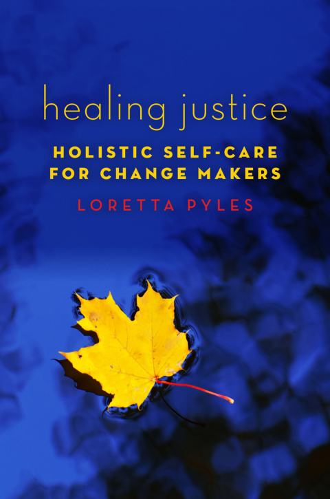 Book Healing Justice: Holistic Self-Care for Change Makers free
