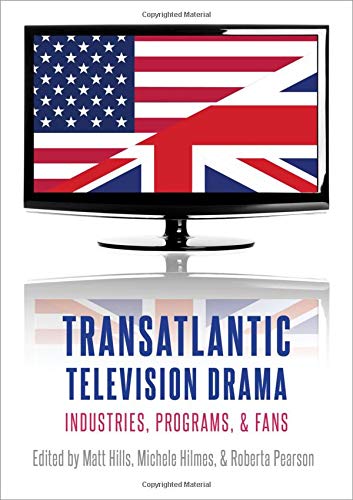 Book Transatlantic Television Drama: Industries, Programs, and Fans free