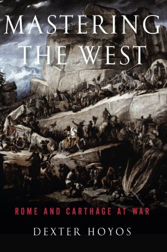 Book Mastering the West: Rome and Carthage at War (Ancient Warfare and Civilization) free