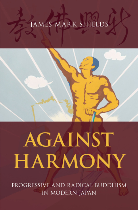 Book Against Harmony: Progressive and Radical Buddhism in Modern Japan free