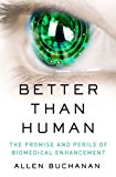 Book Better than Human: The Promise and Perils of Biomedical Enhancement (Philosophy in Action) free