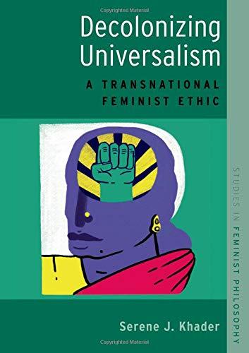 Book Decolonizing Universalism: A Transnational Feminist Ethic (Studies in Feminist Philosophy) free