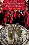 Book A Yog=ac=ara Buddhist Theory of Metaphor free