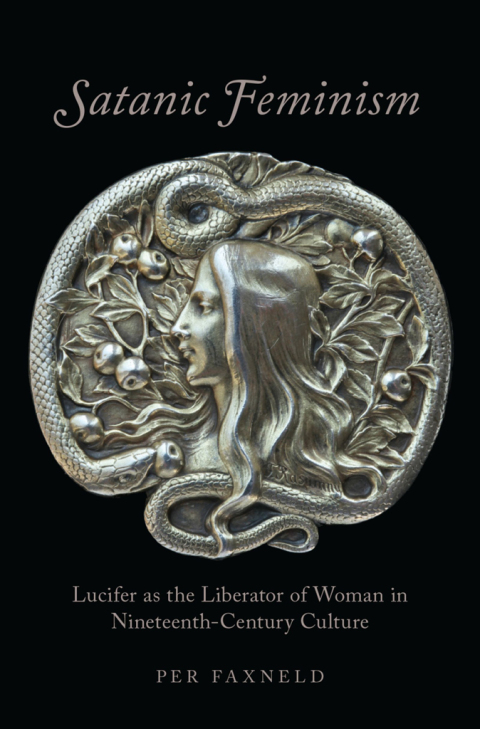 Book Satanic Feminism: Lucifer as the Liberator of Woman in Nineteenth-Century Culture (Oxford Studies in Western Esotericism) free